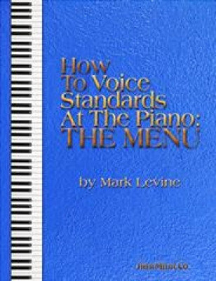 How to Voice Standards at the Piano - The Menu by Mark Levine