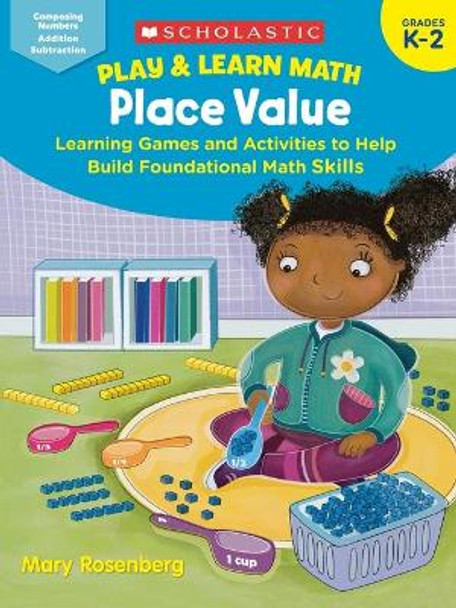 Play & Learn Math: Place Value: Learning Games and Activities to Help Build Foundational Math Skills by Mary Rosenberg