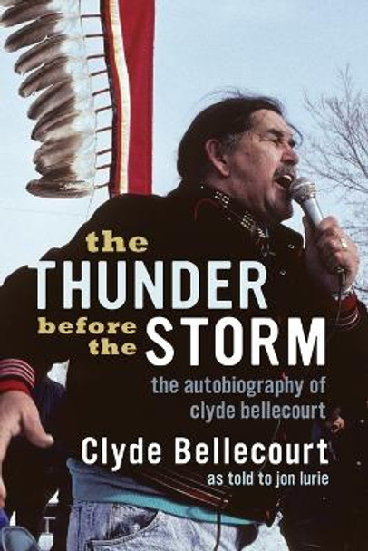 The Thunder Before the Storm: The Autobiography of Clyde Bellecourt by Clyde Bellecourt