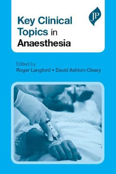 Key Clinical Topics in Anaesthesia Roger Langford 9781907816772