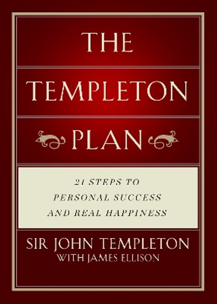 The Templeton Plan: 21 Steps to Success and Happiness by Sir John Templeton