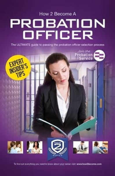 How to Become a Probation Officer: The Ultimate Career Guide to Joining the Probation Service by How2Become