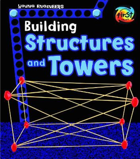 Building Structures and Towers (Young Engineers) by Tammy Laura Lynn Enz