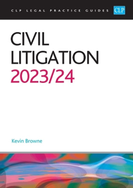 Civil Litigation 2023/2024: Legal Practice Course Guides (LPC) by Browne