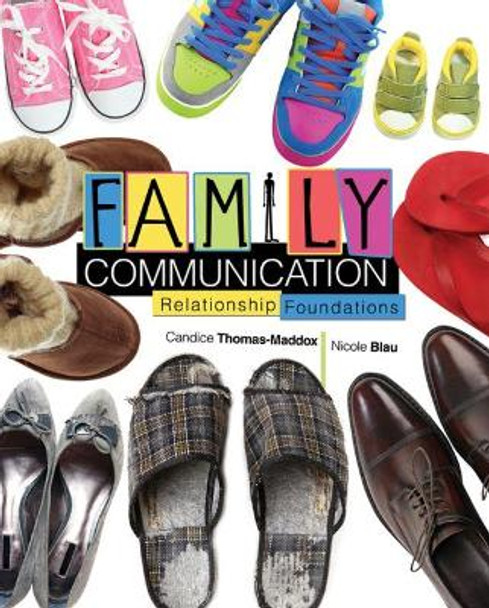 Family Communication: Relationship Foundations by Candice Thomas-Maddox