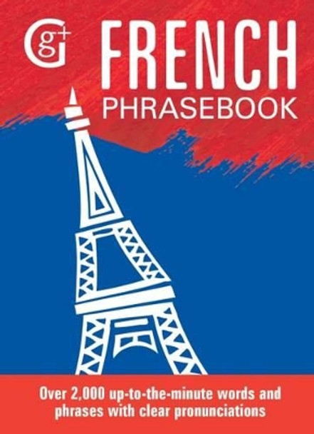 French Phrasebook: Over 2000 Up-to-the-Minute Words and Phrases with Clear Pronunciations by Eleanor Abraham