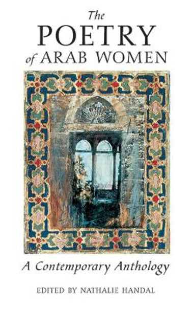 The Poetry of Arab Women: A Contemporary Anthology by Nathalie Handal