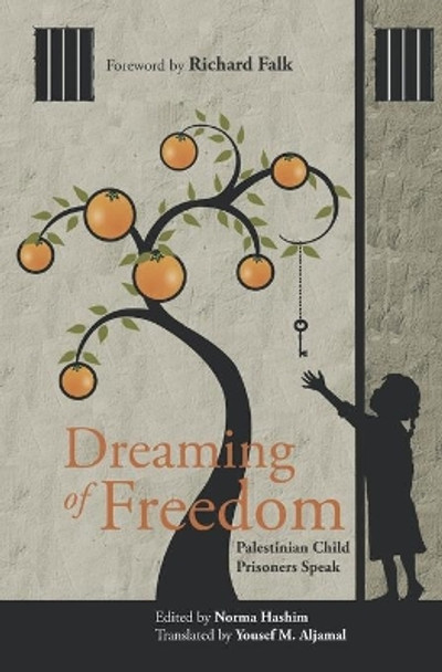 Dreaming of Freedom: Palestinian Child Prisoners Speak by Yousef M Aljamal