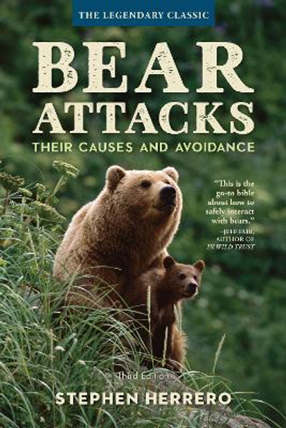 Bear Attacks: Their Causes and Avoidance by Stephen Herrero