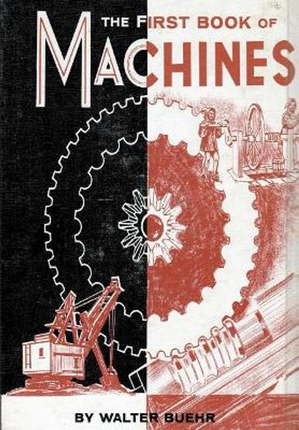 The First Book of Machines by Walter Buehr