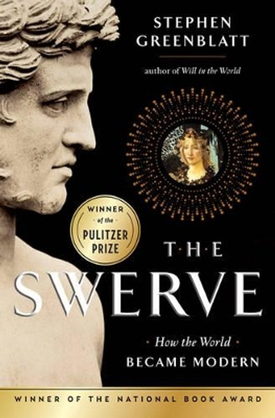 The Swerve: How the World Became Modern by Stephen J. Greenblatt