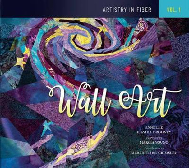 Artistry in Fiber, Vol. 1: Wall Art by E. Ashley Rooney