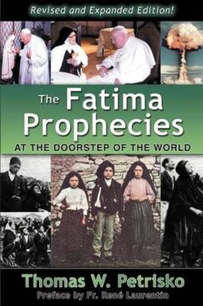 The Fatima Prophecies: At the Doorstep of the World by Dr Thomas W Petrisko