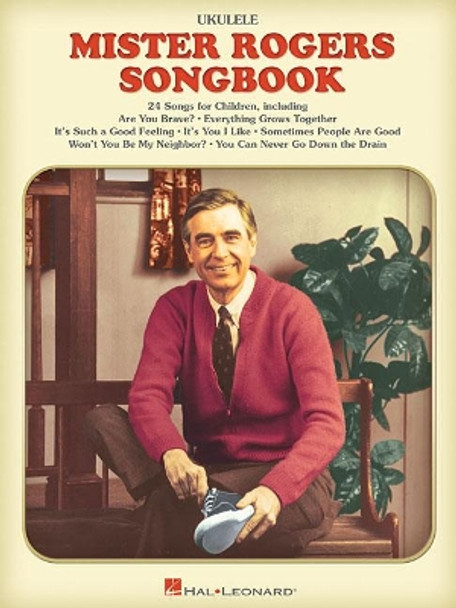 The Mister Rogers Songbook: For Ukulele by Fred Rogers