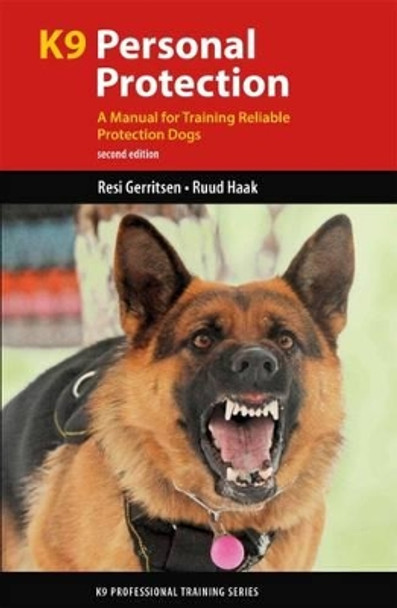 K9 Personal Protection: A Manual for Training Reliable Protection Dogs by Resi Gerritsen