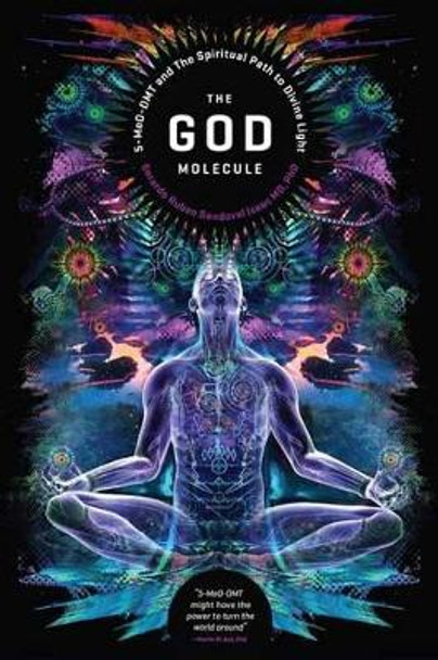 The God Molecule: 50-MeO-DMT and the Spiritual Path to Divine Light by Gerardo Ruben Sandoval