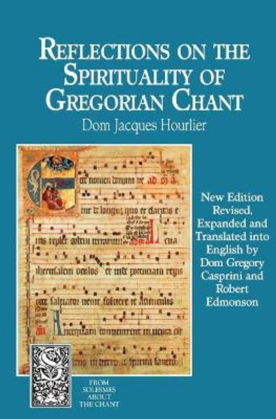 Reflections on the Spirituality of Gregorian Chant by Jacques Hourlier, OSB