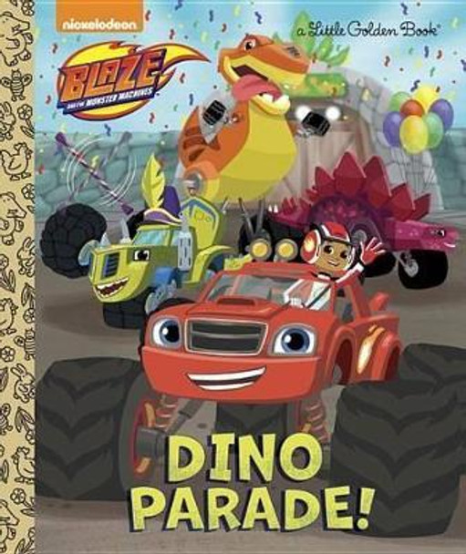 Dino Parade! (Blaze and the Monster Machines) by Mary Tillworth