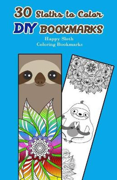 30 Sloths to Color DIY Bookmarks: Happy Sloth Coloring Bookmarks by V Bookmarks Design