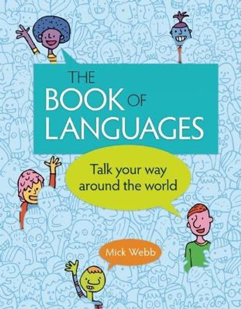 The Book of Languages: Talk Your Way Around the World by Mick Webb