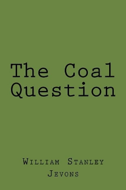 The Coal Question by William Stanley Jevons