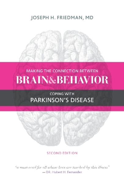 Making the Connection Between Brain & Behavior: Coping with Parkinson's Disease by Joseph Friedman