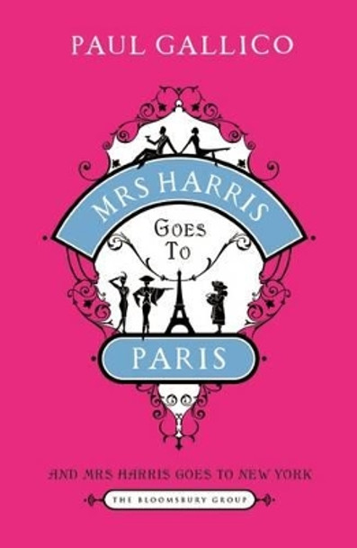 Mrs Harris Goes to Paris: The Adventures of Mrs Harris: AND Mrs Harris Goes to New York by Paul Gallico