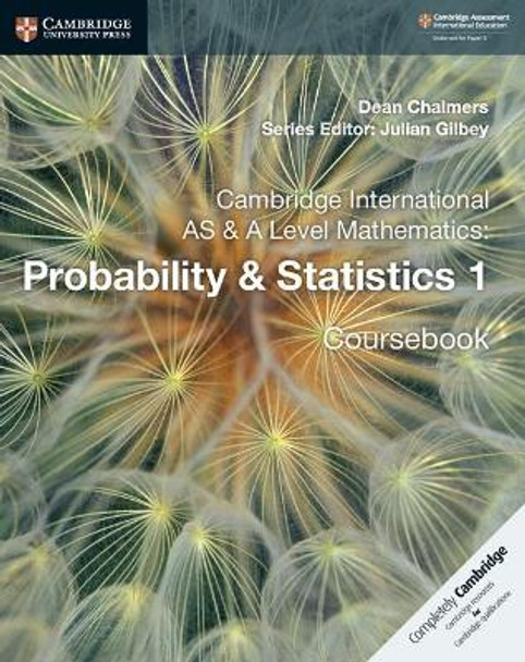 Cambridge International AS & A Level Mathematics: Probability & Statistics 1 Coursebook by Dean Chalmers