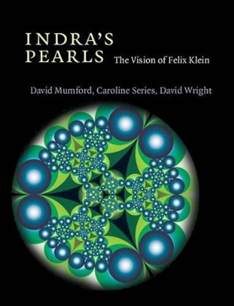 Indra's Pearls: The Vision of Felix Klein by David Mumford