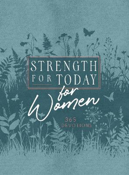 Strength for Today for Women: 365 Daily Devotional by Broadstreet Publishing Group LLC