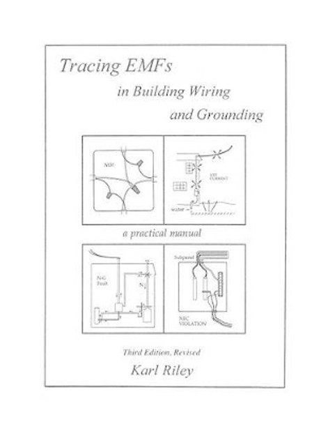 Tracing Emfs in Building Wiring and Grounding by Karl Riley