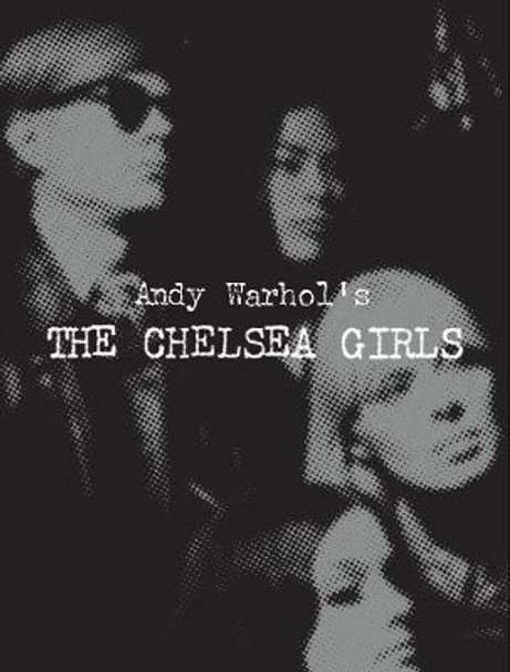 Andy Warhol's The Chelsea Girls by Geralyn Huxley