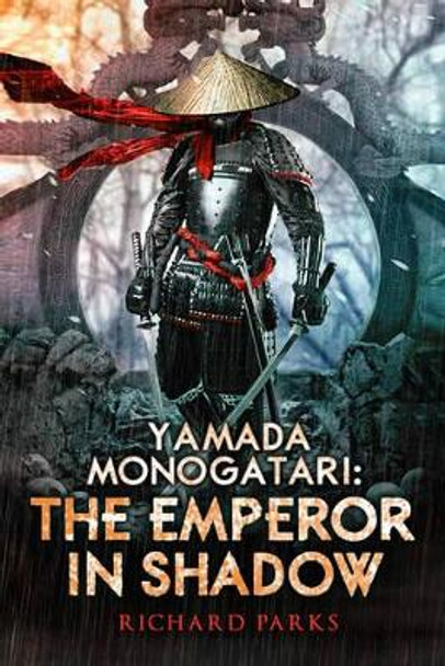 Yamada Monogatari: The Emperor in Shadow by Richard Parks