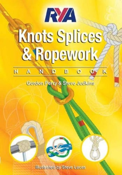 RYA Knots, Splices and Ropework Handbook by Perry Gordon