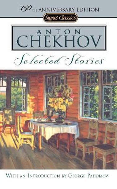 Anton Chekhov: Selected Stories by Anton Chekhov