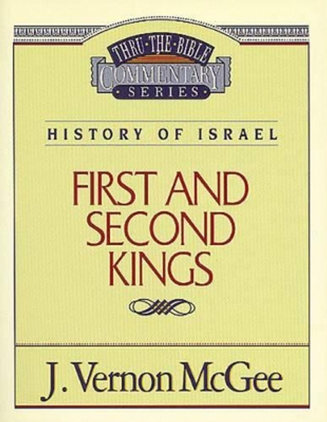 Thru the Bible Vol. 13: History of Israel (1 and 2 Kings) by Dr J Vernon McGee