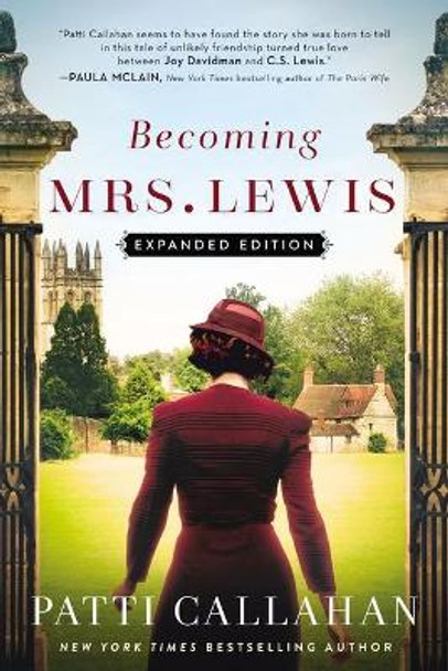 Becoming Mrs. Lewis: The Improbable Love Story of Joy Davidman and C. S. Lewis by Patti Callahan