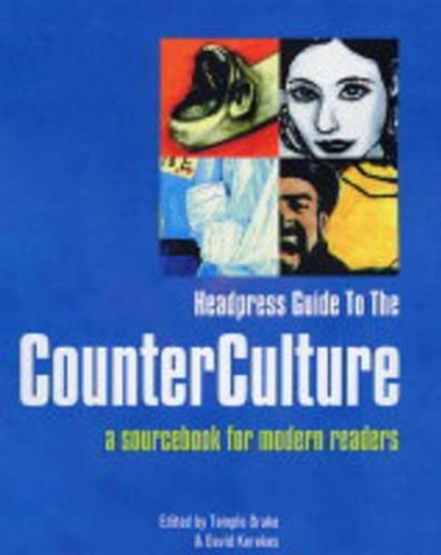 Headpress Guide To The Counter Culture: A Sourcebook for Modern Readers by David Kerekes
