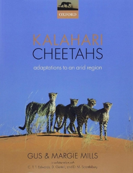 Kalahari Cheetahs: Adaptations to an arid region by Gus Mills