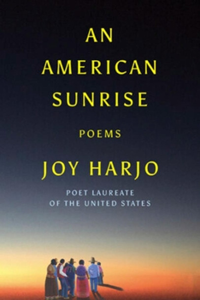 An American Sunrise: Poems by Joy Harjo 9781324003861