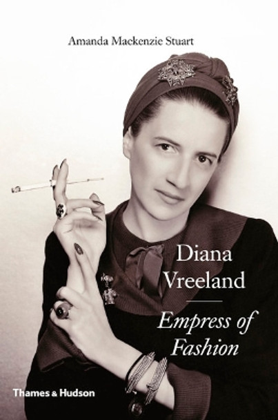 Diana Vreeland: Empress of Fashion by Amanda Mackenzie Stuart 9780500516812