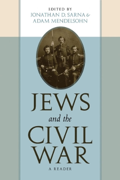 Jews and the Civil War: A Reader by Jonathan D. Sarna 9780814740910