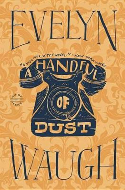 A Handful of Dust by Evelyn Waugh 9780316216272