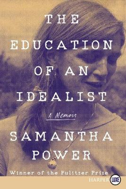 The Education of an Idealist: A Memoir by Samantha Power 9780062943842