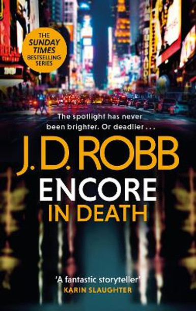 Encore in Death: An Eve Dallas thriller (In Death 56) by J. D. Robb 9780349433868