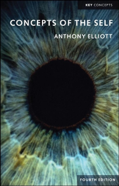 Concepts of the Self by Anthony Elliott 9781509538805