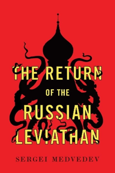 The Return of the Russian Leviathan by Sergei Medvedev 9781509536054
