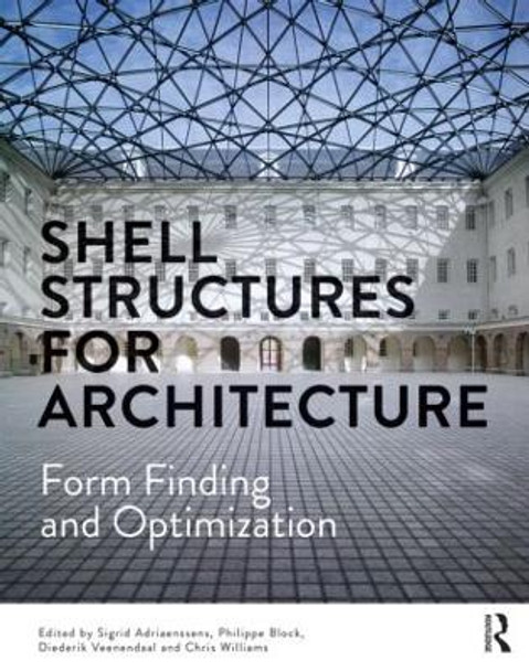 Shell Structures for Architecture: Form Finding and Optimization by Sigrid Adriaenssens 9780415840606