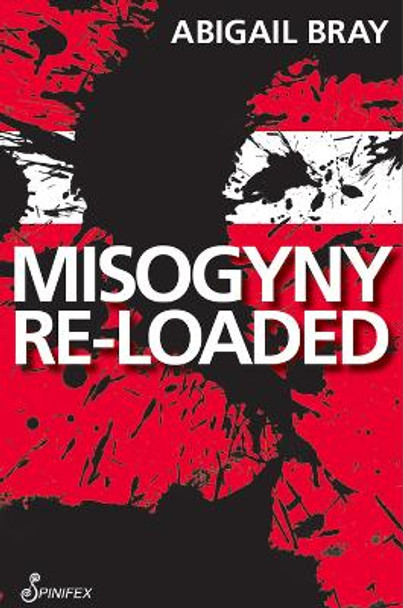 Misogyny Re-Loaded by Abigail Bray 9781876756901