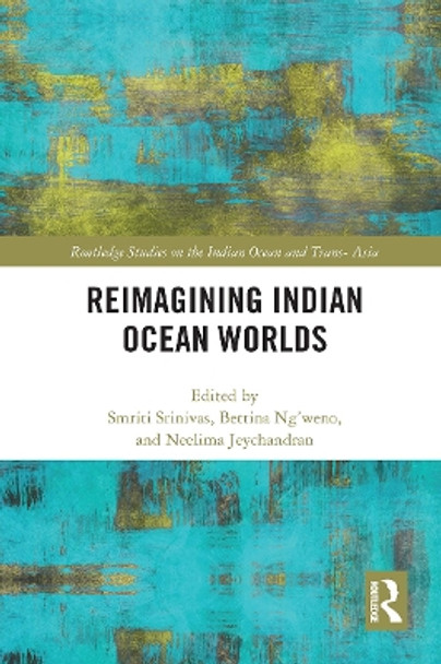 Reimagining Indian Ocean Worlds by Smriti Srinivas 9781032399997